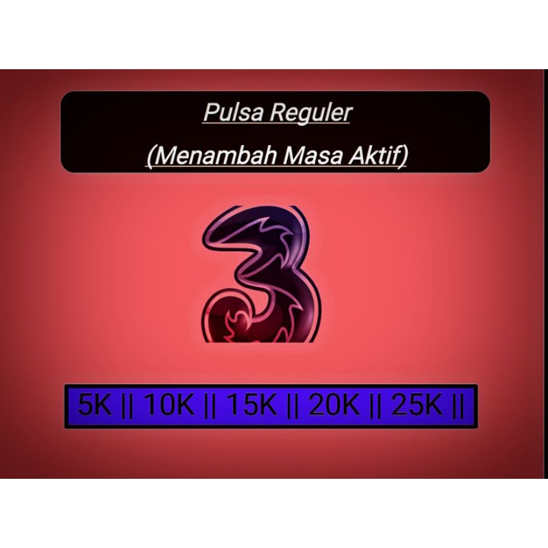 Pulsa Tri || Pulsa menambah masa aktif || Pulsa Regular || 5K-25K