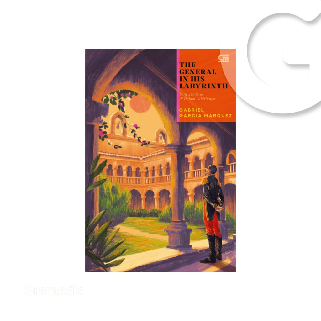 Gramedia Gorontalo - SANG JENDERAL DALAM LABIRIN (THE GENERAL IN HIS LABYRINTH)