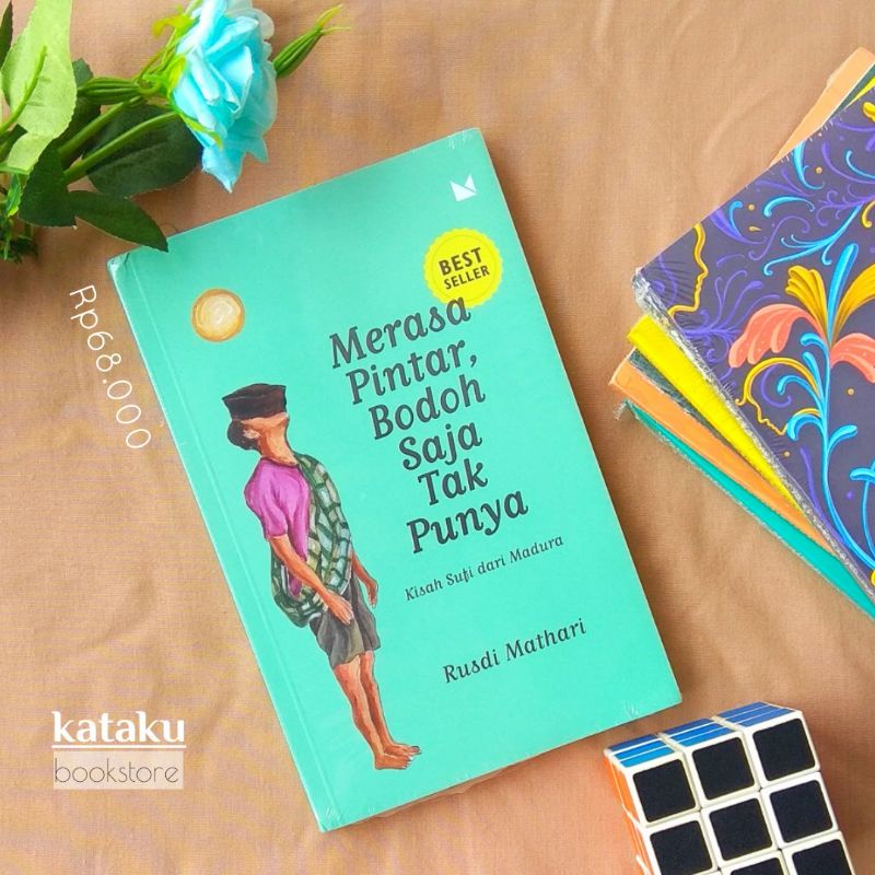 KATAKU : Merasa Pintar, Bodoh Saja tak Punya.