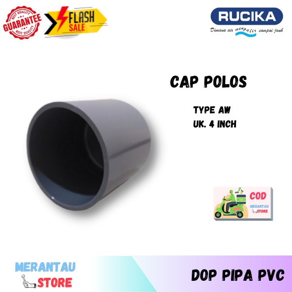 Merantau - Dop Pipa PVC Polos D CAP RUCIKA Tutup Pralon Paralon 4 inch Terbaik