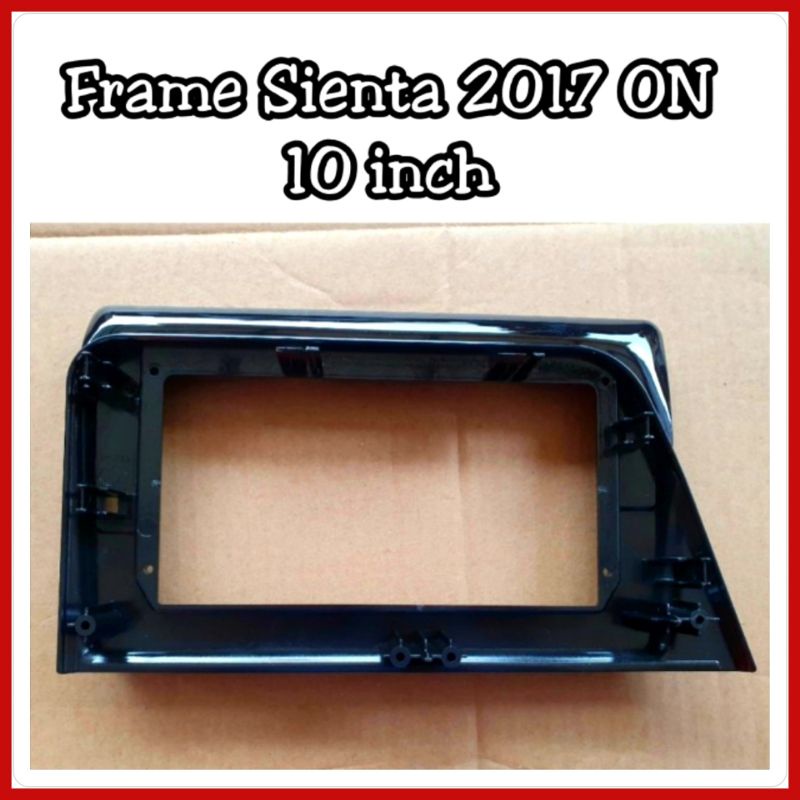 Frame Head Unit Sienta 2017 ON Layar 10 inch