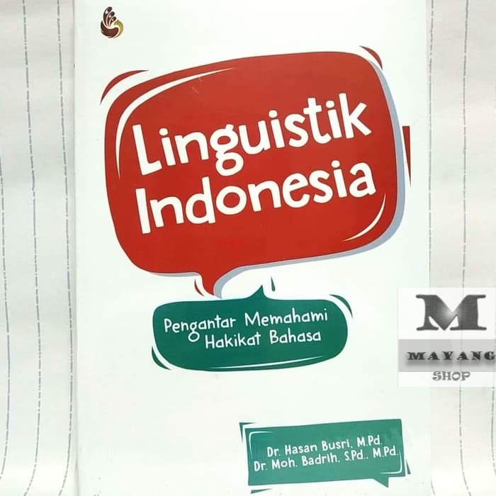 

Buku ASLI Linguistik Indonesia Pengantar Memahami Hakikat Bahasa Hasan INTRANS