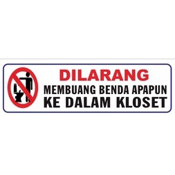 STIKER DILARANG MEMBUANG BENDA APAPUN DIDALAM KOSLET