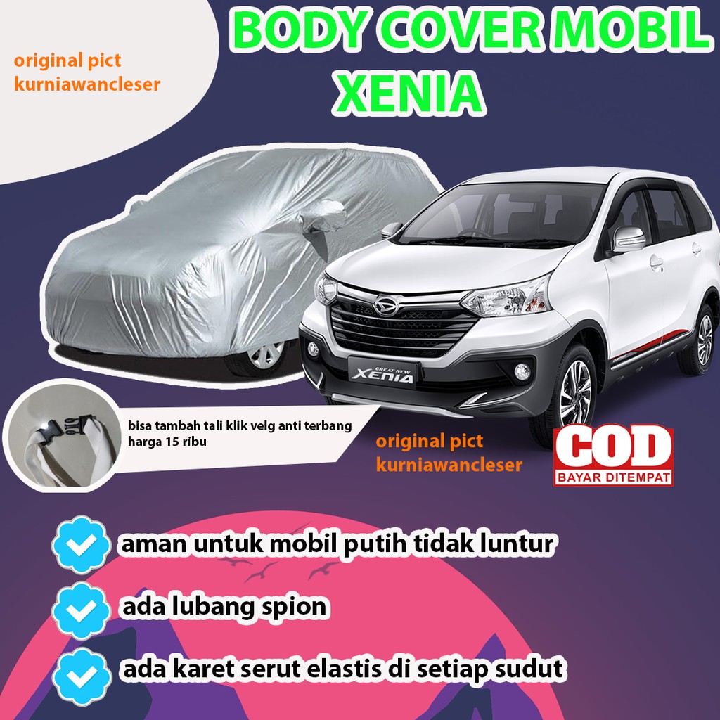 BODY COVER All New  XENIA / Cover Mobil Xenia Avanza / Cover Mobil Xenia Lama / Sarung Mobil Xenia