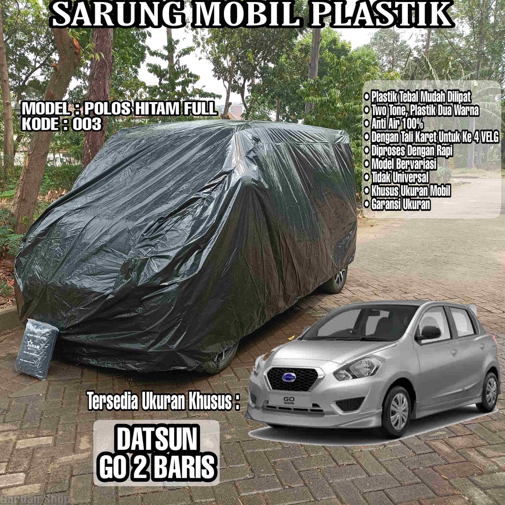 Sarung Mobil Plastik DATSUN GO 2 BARIS Hitam Polos Full Anti Air Full Black Waterproof