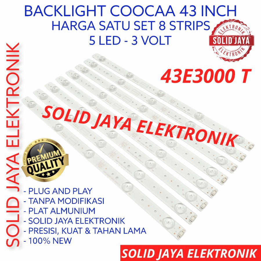 BACKLIGHT TV LED COOCAA 43 INC 43E3000 T 43E3000T COCA KOKA 43E COKA KOCA LAMPU BL 43IN 43INCH 43INC 5K 3V FULLSET 5 KANCING LED 4V 8 STRIPS STRIP COOCAA COKA KOCA BL 43 INC INCH IN