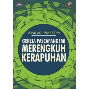 Gereja Pascapandemi Merengkuh Kerapuhan - Pdt. Prof. Joas Adiprasetya