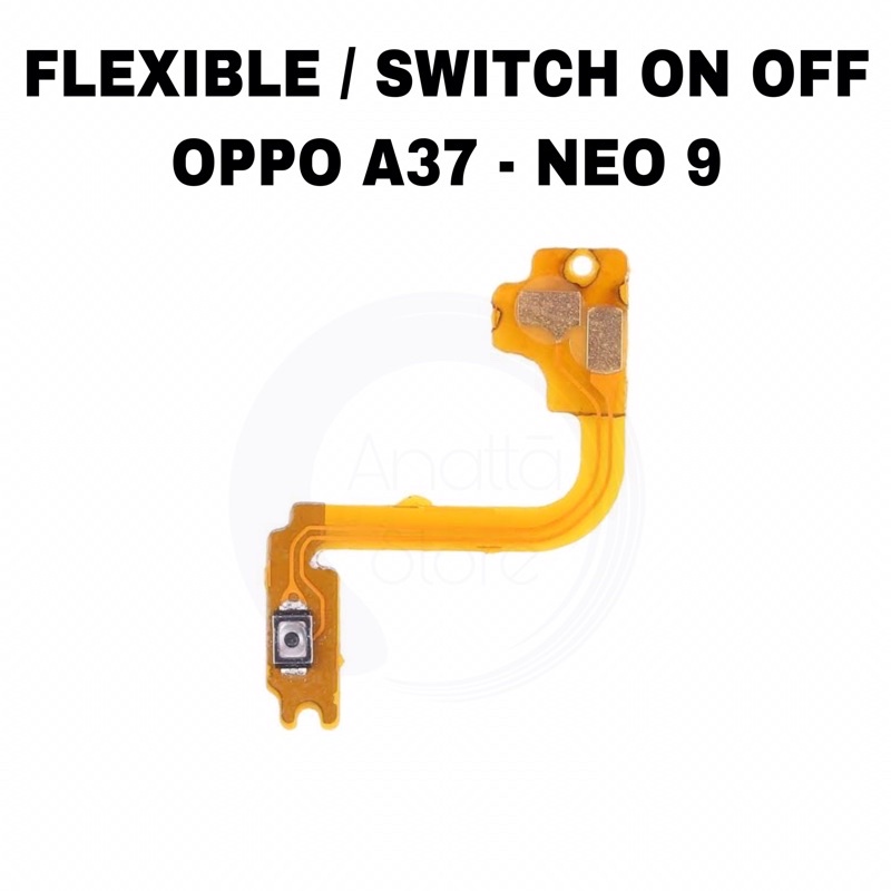 FLEXIBLE ON OFF OPPO A37 / NEO 9 - FLEX FLEXIBEL FLEKSIBEL SWITCH Tombol