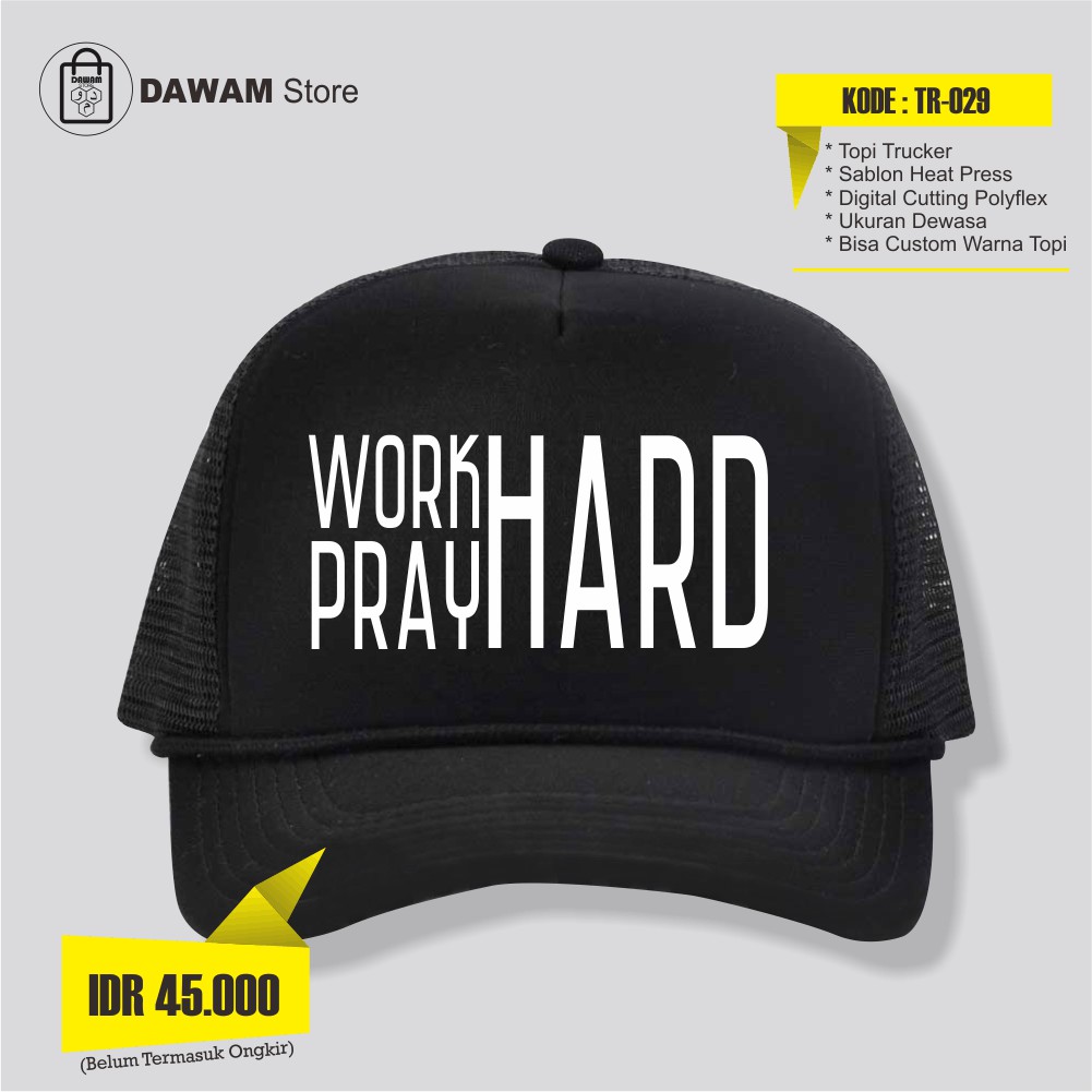 Topi Trucker Dakwah Islami Work Hard Pray Hard Topi Hijrah Custom