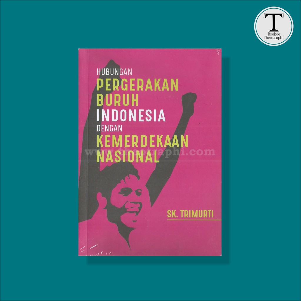 Hubungan Pergerakan Buruh Indonesia dengan Kemerdekaan Nasional - SK. Trimurti
