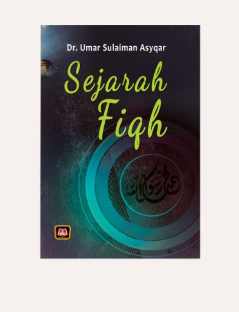 Sejarah Fiqih - Umar Sulaiman Asyqar - PS