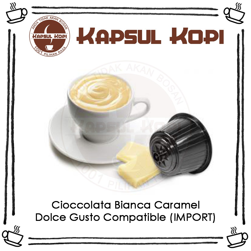 

Cioccolata Bianca Caramel Kapsul Kopi Dolce Gusto Compatible Ecer