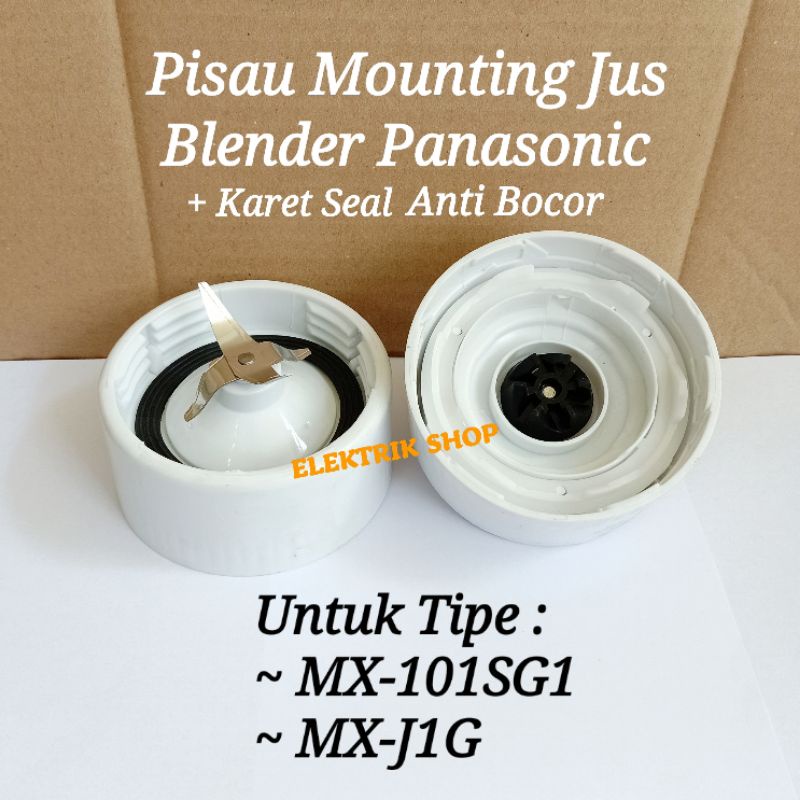 PISAU MOUNTING JUS + KARET SEAL BLENDER PANASONIC TIPE MX-101SG1 MX-J1G