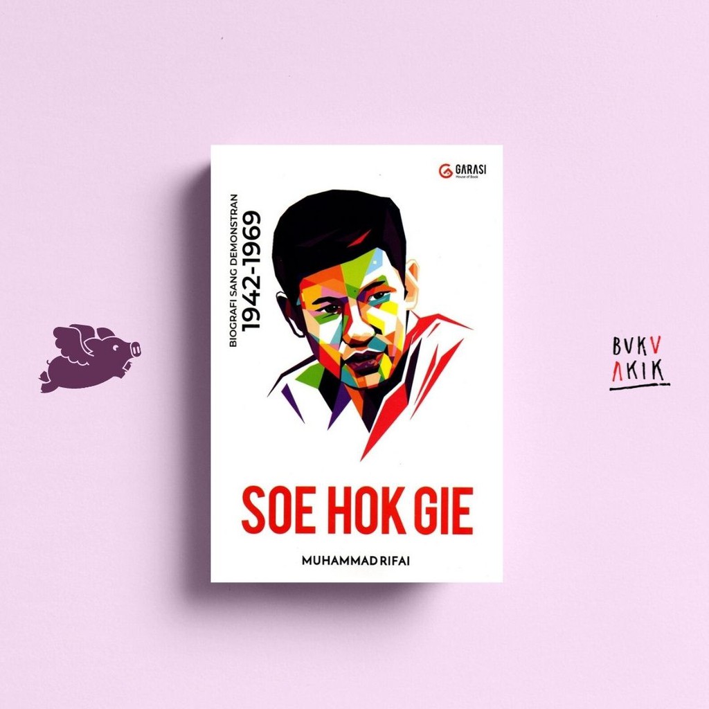 Soe Hok Gie: Biografi Singkat 1942-1969 - Muhammad Rifai