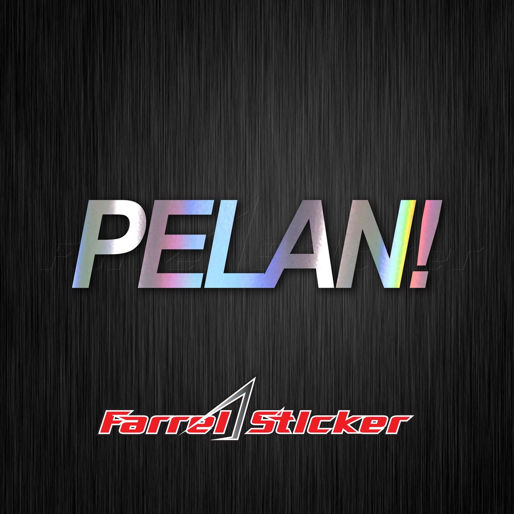 stiker PELAN! sticker PELAN ! 12 CM