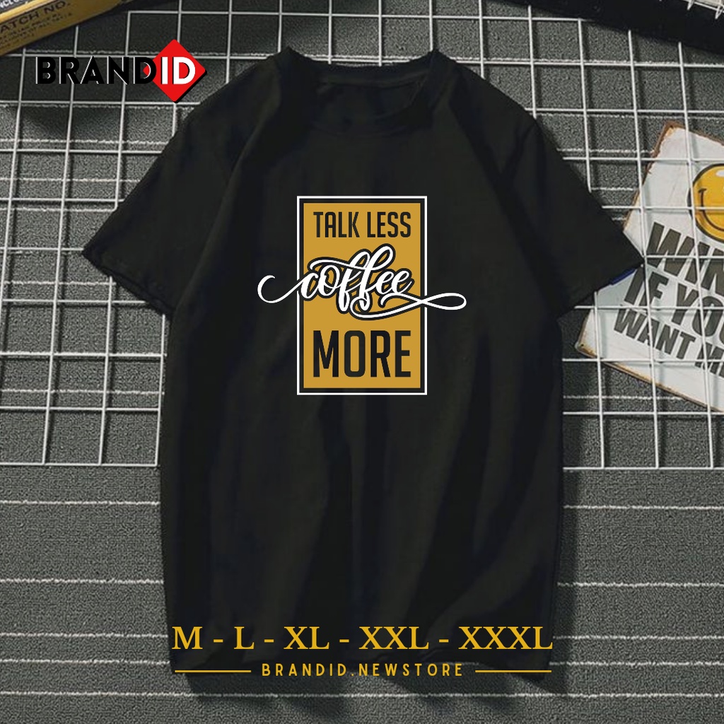 DTF006 Baju Kaos Pria Dewasa Motif Talk Less Coffee More T-Shirt Distro Cowok Pecinta Kopi Branded O