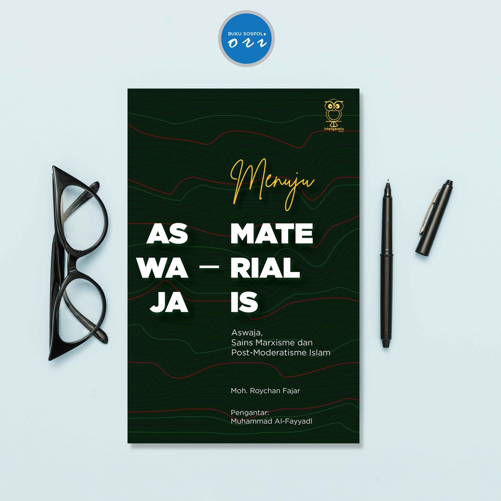 Jual Buku Menuju Aswaja Materialis: Aswaja Sains Marxisme dan Post Moderatisme Islam - Roychan Fajar