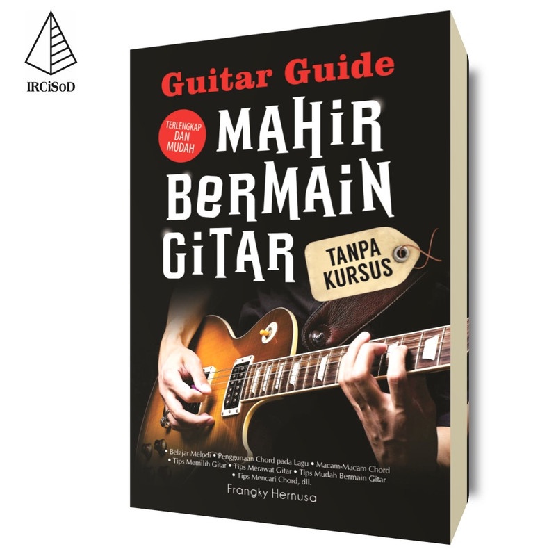 Guitar Guide; Mahir Bermain Gitar Tanpa Kursus - Frangky Hernusa