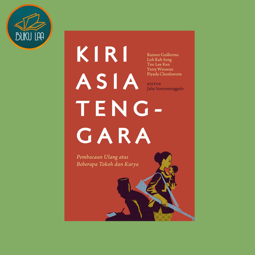 Kiri Asia Tenggara; Pembacaan Ulang Atas Beberapa Tokoh dan Karya