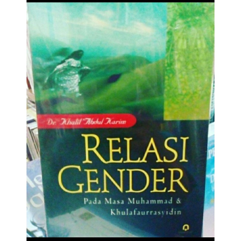 Relasi gender pada masa Muhammad & khulafaurrasyidin - khalil abdul karim