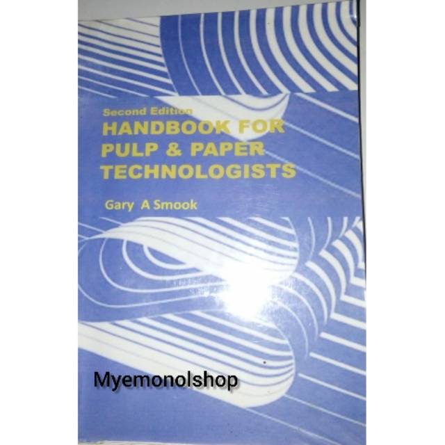 

Handbook For Pulp & Paper Tecnologists, Gary A Smook