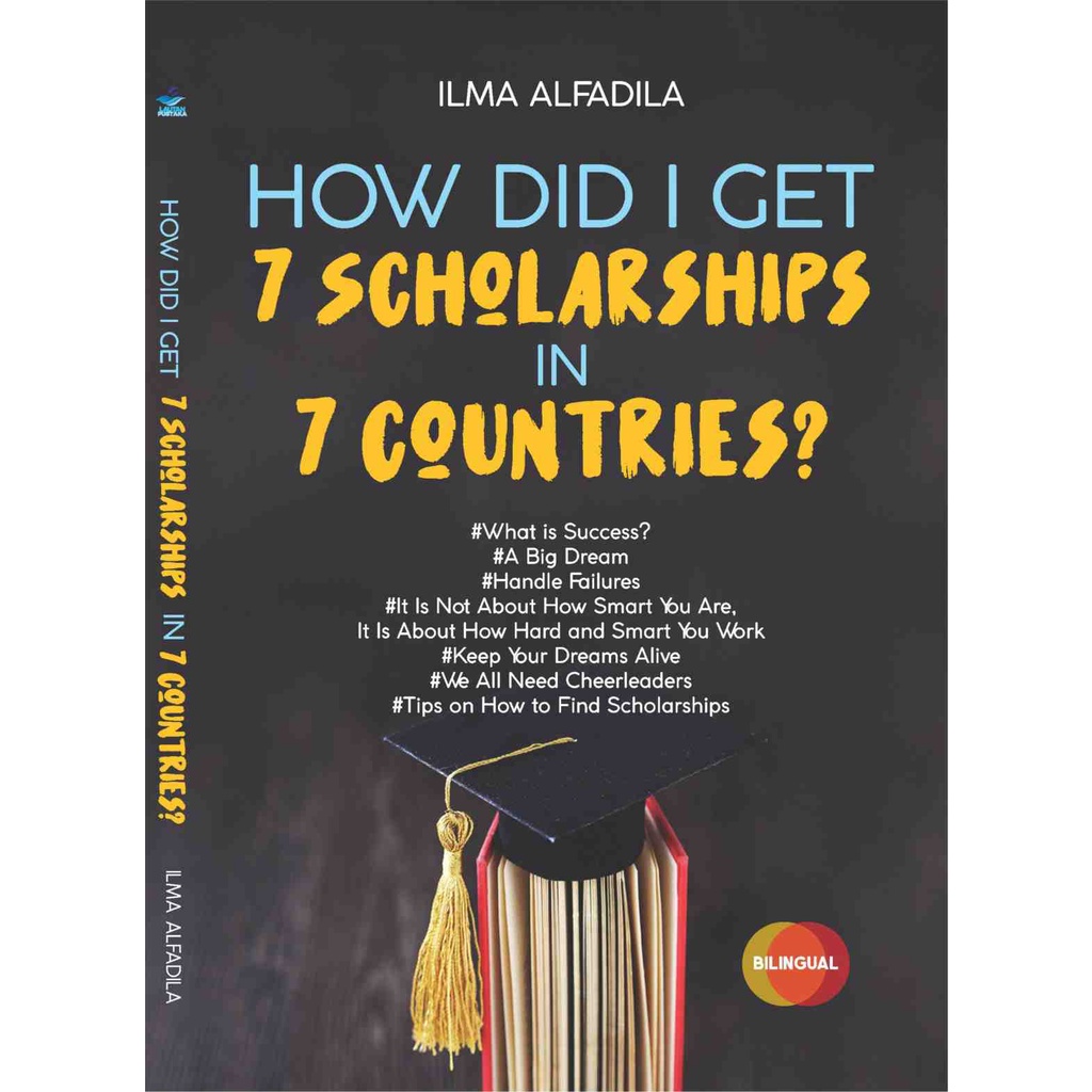 

Buku How Did I Get 7 Scholarships In 7 Countries - Ilma Alfadila