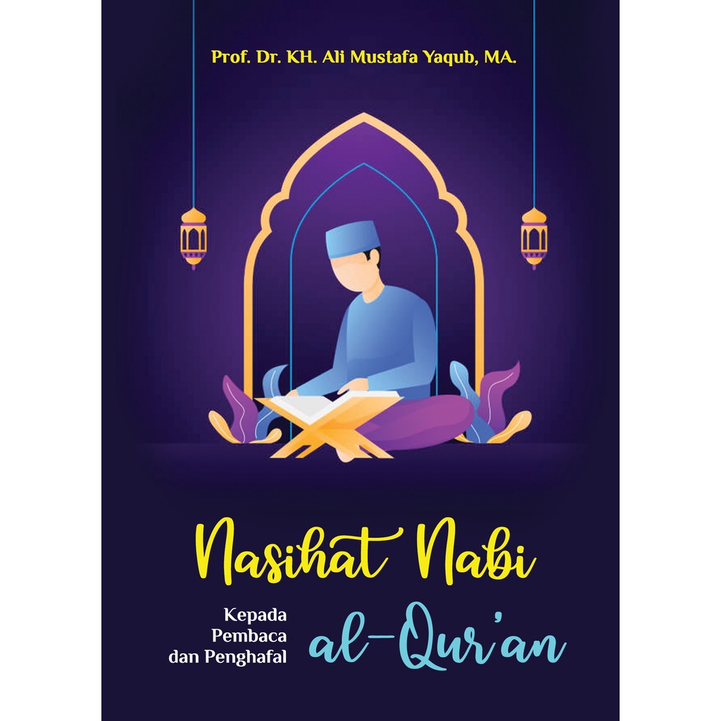 Nasihat Nabi kepada Pembaca dan Penghafal al-Quran