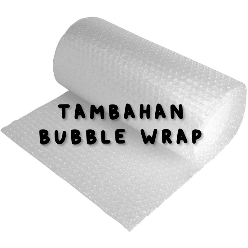 

tambahan bubble wrap