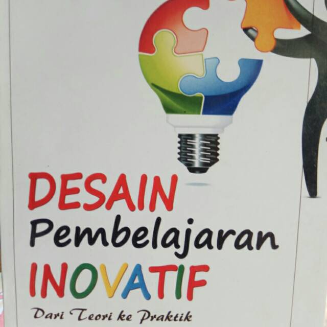 

DESAIN PEMBELAJARAN INOVATIF.dari teori ke praktek