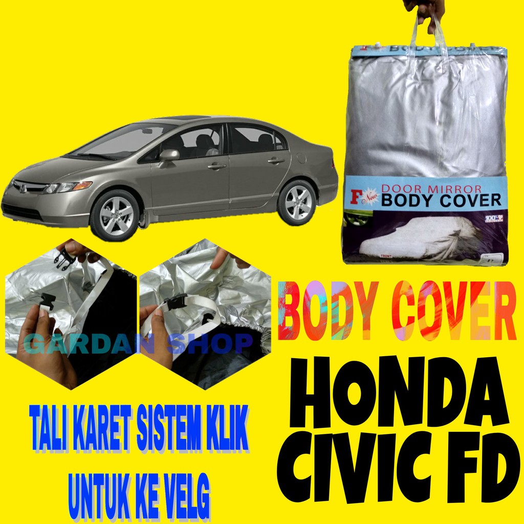 Body Cover CIVIC FD Sarung Penutup Pelindung Selimut Bodi Mobil Civic FD1 Ada Tali Karet KLIK Velg