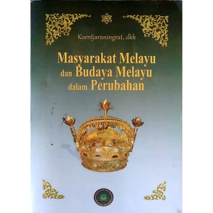MASYARAKAT MELAYU DAN BUDAYA MELAYU dalam PERU BAHAN-Koentjara Ningrat-buku kebudayaan melayu