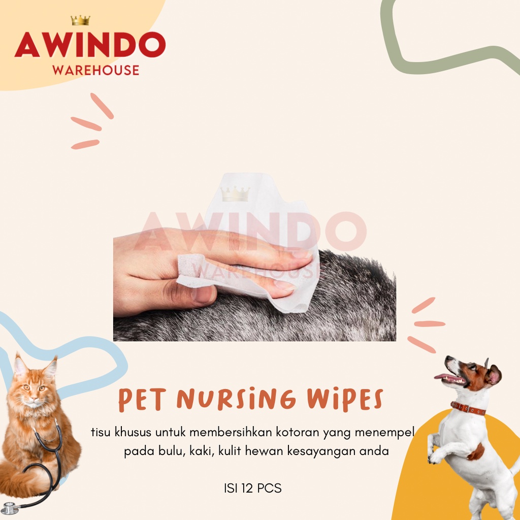 PET NURSING WIPES - Tissue Tisu Pembersih Kotoran Bulu Kulit Hewan Kucing Anjing Kelinci