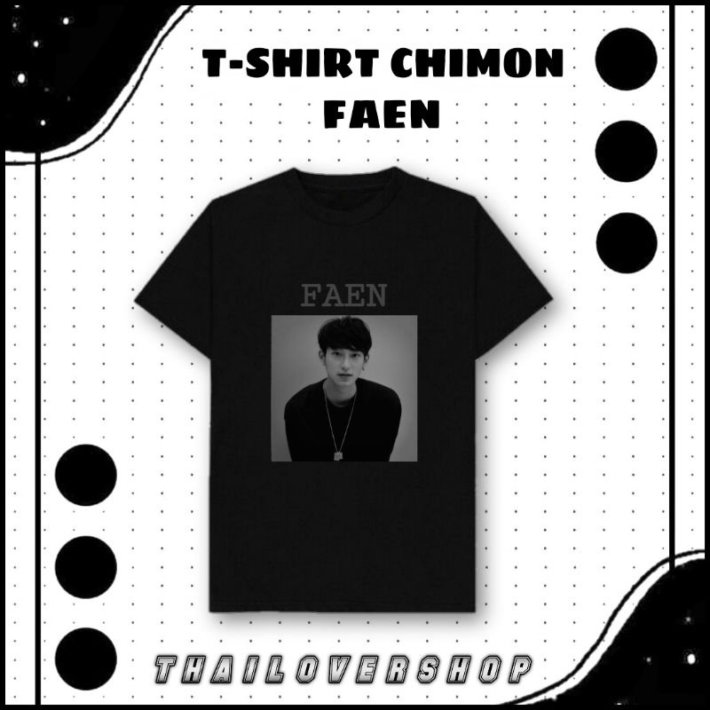 T-SHIRT CHIMON FAEN BAJU KAOS THAI ACTOR RAIKANTOPENI GMM BOY GMMTV