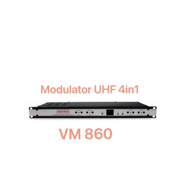Modulator Matrix ( UHF ) 4in1 VM 860