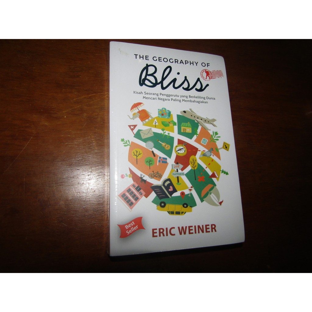 THE GEOGRAPHY OF BLISS,  Eric Weiner