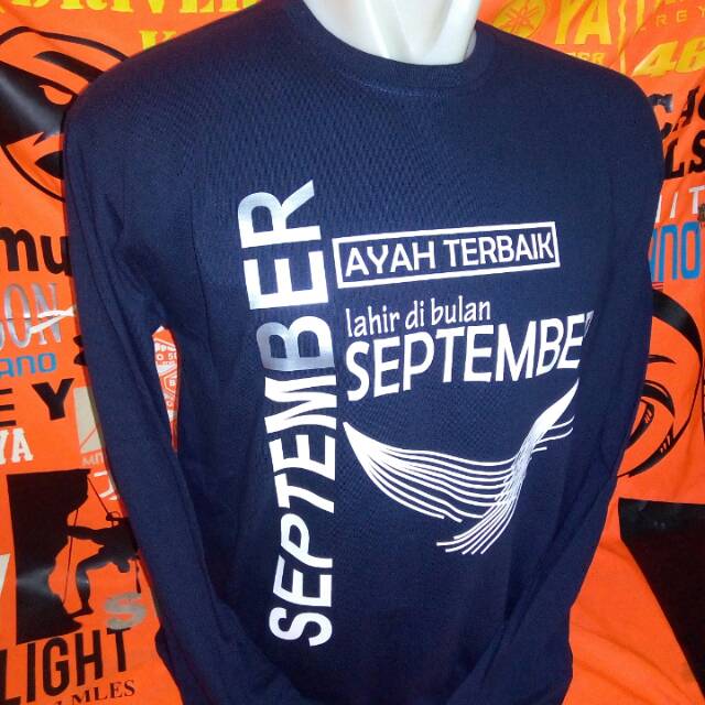 KAOS AYAH TERBAIK LAHIR DIBULAN SEPTEMBER TERBARU