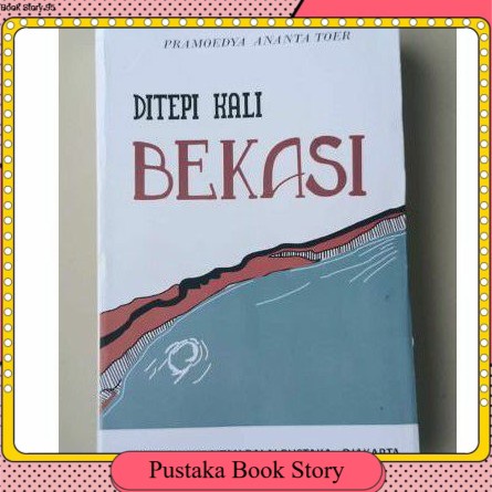 

Novel sejarah DI TEPI KALI BEKASIH by PRAMODYA ANANTA TOER