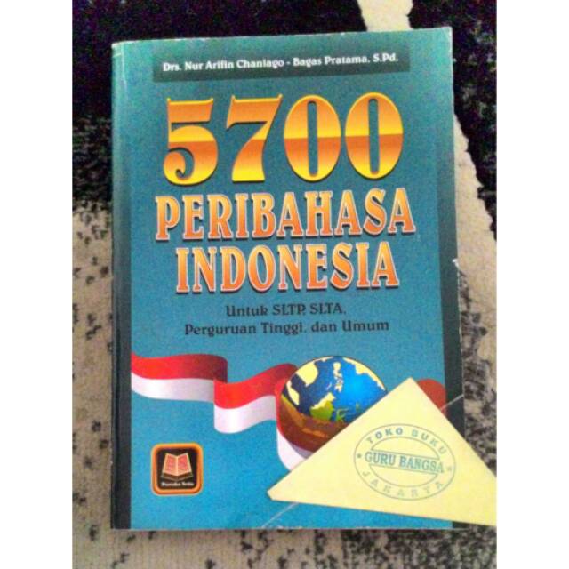 Buku 5700 Peribahasa Indonesia untuk SLTP, SLTA, Perguruan Tinggi, dan Umum