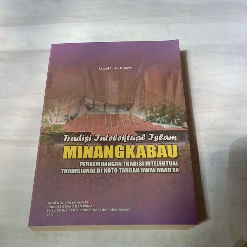 Tradisi intelektual Islam Minangkabau by Ahmad Taufik Hidayat