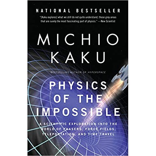 PHYSICS OF THE IMPOSSIBLE - MICHIO KAKU