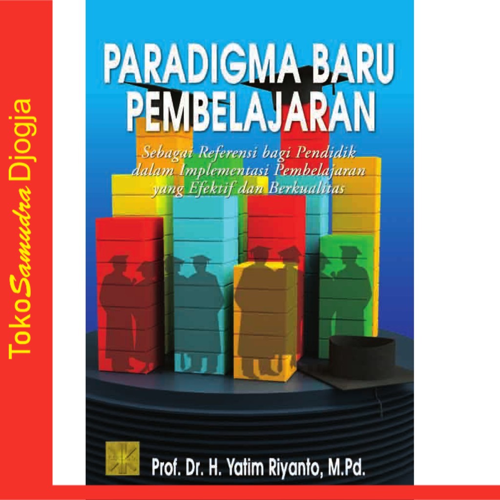 

Buku Paradigma Baru Pembelajaran - Prof. Dr. H. Yatim Riyanto