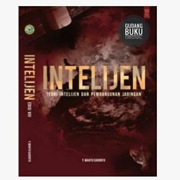 

Buku INTELIJEN, Teori Intelijen dan Pembangunan Jaringan Kode 1463