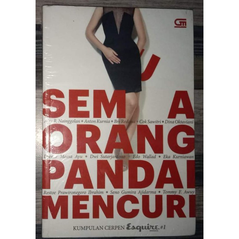 SEMUA ORANG PANDAI MENCURI - SENO GUMIRA AJIDARMA, EKA KURNIAWAN, DLL.