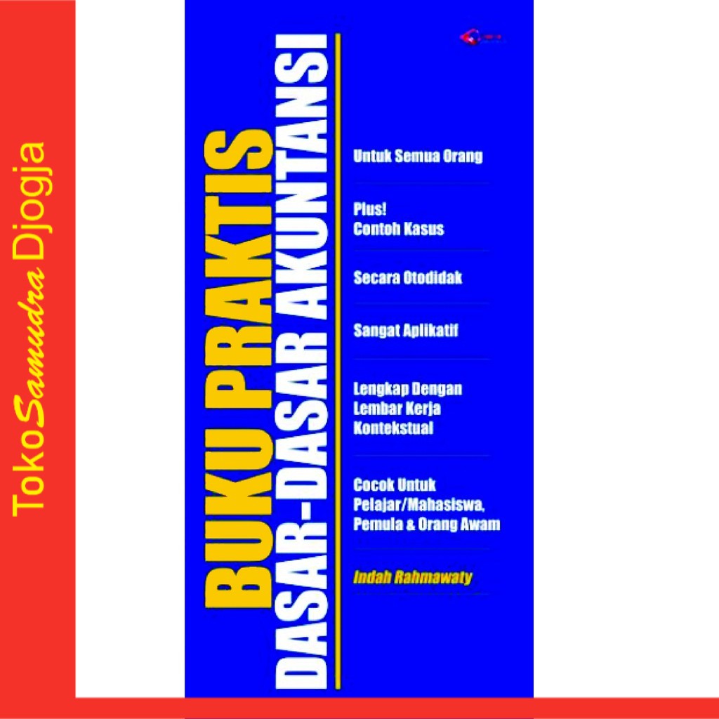 

Buku Praktis Dasar-Dasar Akuntansi - Indah Rahmawaty