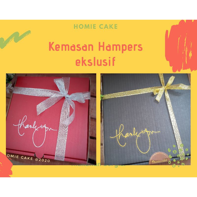 

kemasan hampers eksklusif (khusus costumer homie cake)
