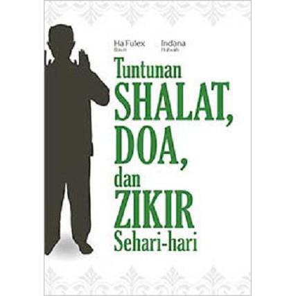 Buku Tuntunan Shalat, Doa, Dan Zikir Sehari-hari