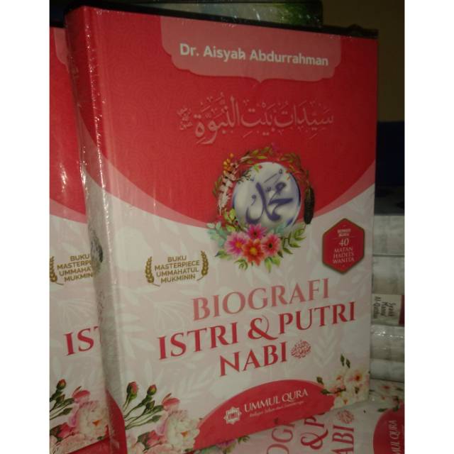 Buku Biografi Istri Dan Putri Nabi
Penulis  DR. Aisyah Abdurrahman
HC Ummul Qura