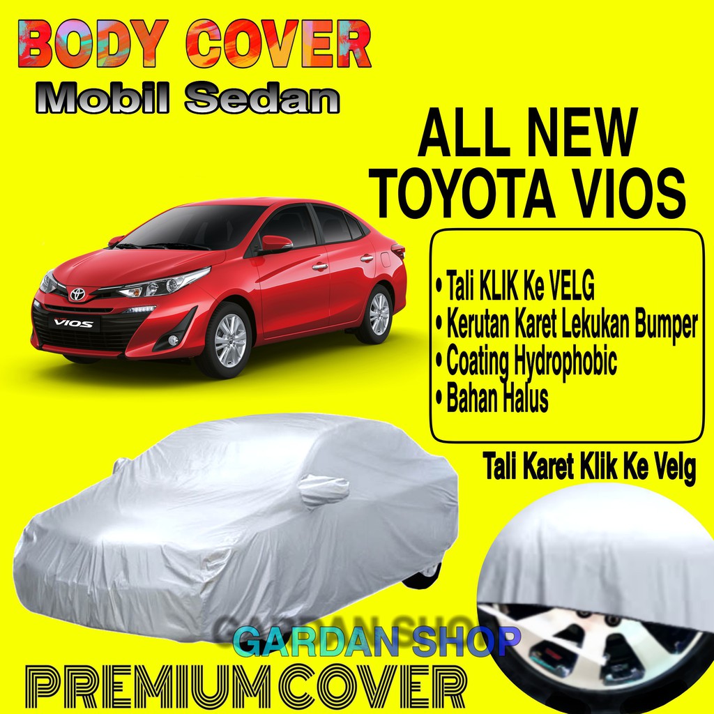 Sarung Mobil ALL NEW TOYOTA VIOS Polos Body Cover Penutup Mobil All New Toyota Vios PREMIUM