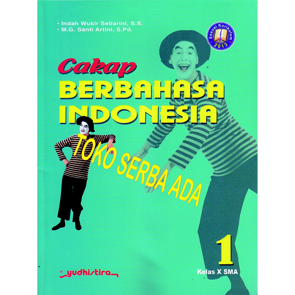 Cakap Berbahasa Indonesia - Indah Wukir Setiarini - Yudhistira