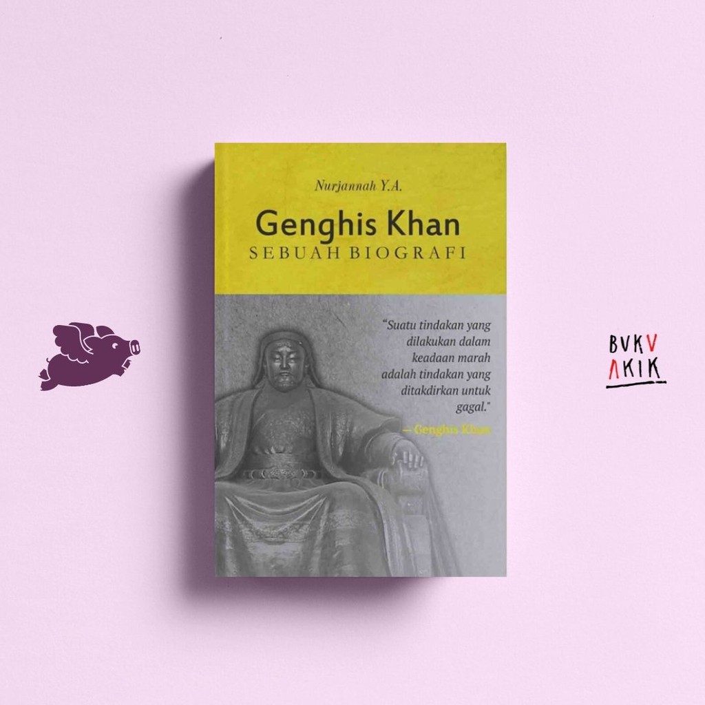 Genghis Khan: Sebuah Biografi - Nurjannah Y.A